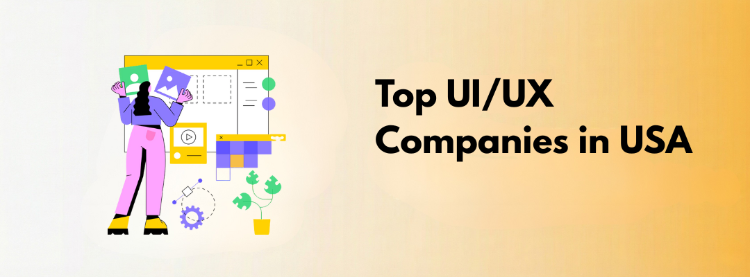 Top 20 UI/UX Companies in USA (2025) – Best Design Firms
